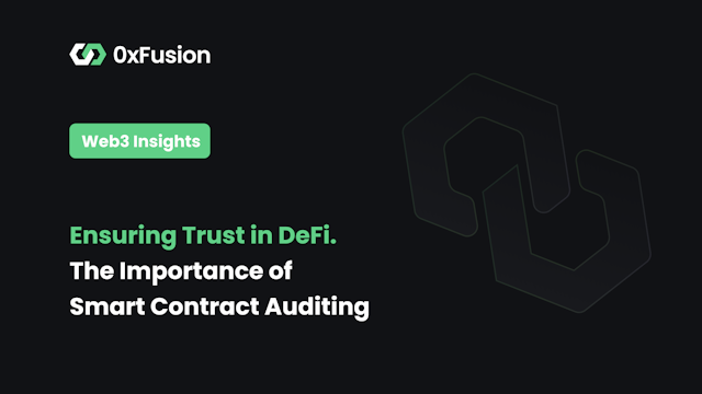 Ensuring Trust In DeFi: The Importance of Smart Contract Auditing